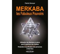 Merkaba - Les Fabuleux Pouvoirs - Utilisation des Merkaba en pierre pour la guérison des chakras