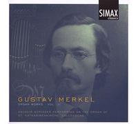 Merkel et Schiager – L'œuvre pour orgue, vol. 2 – Simax Online