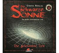 Merlau,Günter - Die Schwarze Sonne: die Gekrümmte Zeit-Folge 12