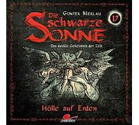 Merlau,Günter - Die Schwarze Sonne: Hölle auf Erden-Folge 17