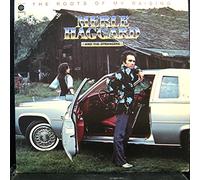 Merle Haggard And The Strangers - The Roots Of My Raising