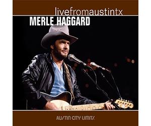 Merle Haggard - Live from Austin, Tx