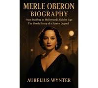 Merle Oberon Biography: From Bombay to Hollywood’s Golden Age The Untold Story of a Screen Legend