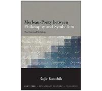 Merleau-Ponty Between Philosophy And Symbolism