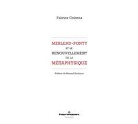 Merleau-Ponty et le renouvellement de la métaphysique - Fabrice Colonna - Hermann - broché - Essai