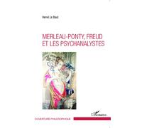 Merleau-Ponty - Freud et les psychanalystes - Hervé Le Baut - L'harmattan - broché - Essai