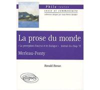 Merleau-Ponty, La prose du monde 'La perception d'autrui et le dialogue' (extrait du chapitre V) - Ronald Bonan - Ellipses - broché - Scolaire / Universitaire