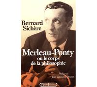 Merleau-Ponty ou le Corps de la philosophie - Bernard Sichère - Grasset - Livre