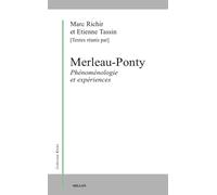 Merleau-Ponty, phénoménologie et expériences