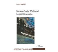 Merleau-Ponty, Whitehead, le procès sensible