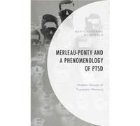 MerleauPonty and a Phenomenology of PTSD by MaryCatherine McDonald Unknown (Auteur)