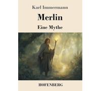 Merlin: Eine Mythe