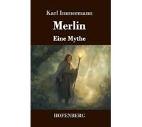 Merlin: Eine Mythe