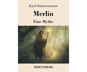 Merlin: Eine Mythe