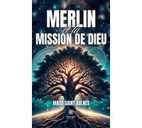 Merlin et la mission de Dieu - Maud Saint Aulnes - Le Lys Bleu - broché - Roman