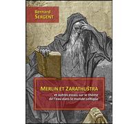 Merlin et zarathuštra Et autres essais sur le thème de l’eau dans le monde celtique - Bernard Sergent - Terre De Promesse Editions - broché - Etude