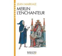 Merlin L'enchanteur - Ou L'éternelle Quête Magique