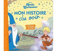 MERLIN L'ENCHANTEUR - Mon Histoire du Soir - L'histoire du film - Disney