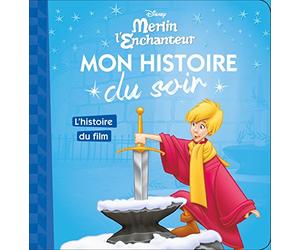 MERLIN L'ENCHANTEUR - Mon Histoire du Soir - L'histoire du film - Disney