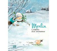 Merlin, l'enfance d'un enchanteur - Anne Ferrier - Locus Solus Junior - cartonné - Contes et légendes jeunesse