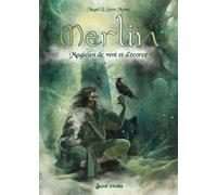 Merlin - Magicien De Vent Et D'écorce