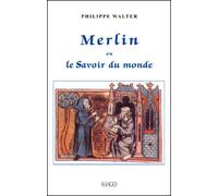 Merlin ou le savoir du monde - Philippe Walter - Imago - broché - Essai