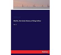 Merlin, The Early History Of King Arthur