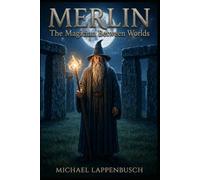 Merlin - The Magician Between Worlds