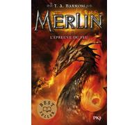 Merlin - tome 3 L'épreuve du feu Cycle 1 - T.A. Barron - Pocket Jeunesse - Poche - Roman junior