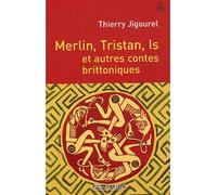 Merlin, Tristan, Is et autres contes brittoniques - Thierry Jigourel - Picollec - broché - Contes / Légendes