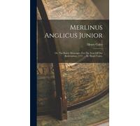 Merlinus Anglicus Junior: Or, The Starry Messenger. For The Year Of Our Redemption, 1717. ... By Henry Coley,