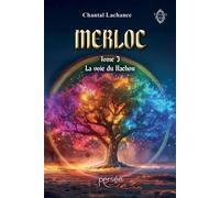 Merloc Tome 3 La voie du Hachou - Chantal Lachance - Persee - broché - Roman