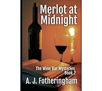 Merlot at Midnight: The Wine Bar Mysteries Book 2