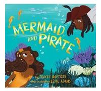 Mermaid and Pirate by Tracey Baptiste Tracey Baptiste (Auteur)