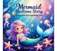 Mermaid Bedtime Story Coral and the Sparkling Sea: A magical ocean adventure for kids ages 2 to 7 with rhymes gentle mermaids and glowing sea creatures