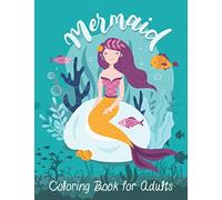 Mermaid Coloring Book for Adults: An Adult Coloring Book with Beautiful Fantasy Mermaids, Adult Coloring Books Mermaid