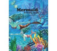 Mermaid coloring book for adults: An Adult Coloring Book with Beautiful Mermaids, Underwater World and its Inhabitants