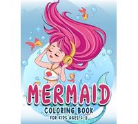 Mermaid Coloring Book for Kids Ages 4-8: Creative and Educational Coloring Fun for Young Kids - Perfect Gift to Boost Creativity, Focus, and Fine Motor Skills, 50 Magical Designs.