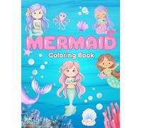 Mermaid Coloring Book for Kids: The Perfect Gift for Girls, Birthday or Holiday Gift, Easy Coloring for Kids, 52 Pages of Cute Mermaids for Coloring