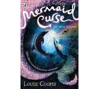 mermaid curse: the silver dolphin Cooper, Louise (Auteur)