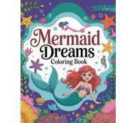Mermaid Dreams: A Splash of Color Under the Sea: An Enchanting Journey Through Underwater Magic