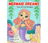 Mermaid Dreams: Easy & Fun Coloring Book for Kids Ages 4-8, Exploring under the deep Sea World with Princess Mermaids and Cute Sea Creatures
