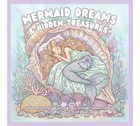 Mermaid Dreams & Hidden Treasures: A Cozy Mermaid Coloring Book Filled with Magical Ocean Scenes, Hidden Treasures, Coral Reefs, Sea Creatures & Relaxing Underwater Fantasy Adventures