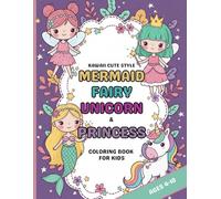Mermaid, fairy, unicorn & princess coloring book: cute kawaii images, 155 coloring pages for girls ages 4-10. Perfect for birthdays, holidays, or just a fun surprise.