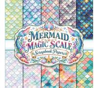 Mermaid Magic Scale Scrapbook Papers: Unique Aquatic Designs for Junk Journals, Collage Art, Card Making, and Creative Crafts