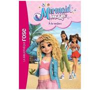 Mermaid Magic - Tome 2 - A La Surface