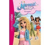 Mermaid Magic - Tome 2 - A La Surface