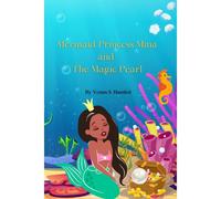 Mermaid Princess Mina And The Magical Pearl
