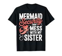 Mermaid Security Don't Mess with My Sister T-Shirt
