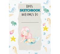 Mermaid Sketchbook for Kids: 110 Premium White Pages: Perfect for Drawing, Coloring, Sketching and More